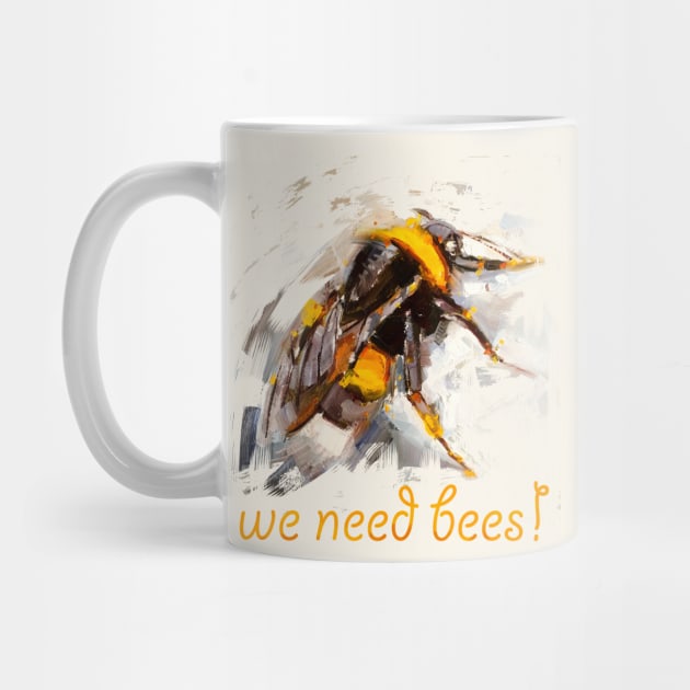 We Need Bees! by JMofficial